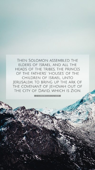 Picture 07 - 2 Chronicles 5:2 ASV Mobile Phone Wallpaper - Then Solomon assembled the elders of Israel, and - Mobile Bible Verse Wallpaper