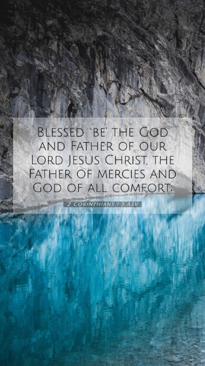 Picture 07 - 2 Corinthians 1:3 ASV Mobile Phone Wallpaper - Blessed `be' the God and Father of our Lord Jesus - Mobile Bible Verse Wallpaper
