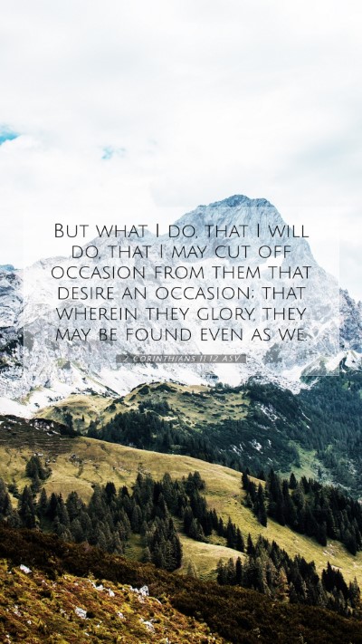 Picture 07 - 2 Corinthians 11:12 ASV Mobile Phone Wallpaper - But what I do, that I will do, that I may cut off - Mobile Bible Verse Wallpaper