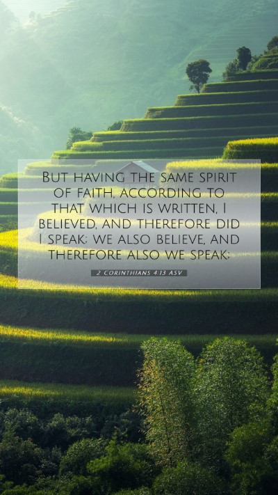 Picture 07 - 2 Corinthians 4:13 ASV Mobile Phone Wallpaper - But having the same spirit of faith, according to - Mobile Bible Verse Wallpaper