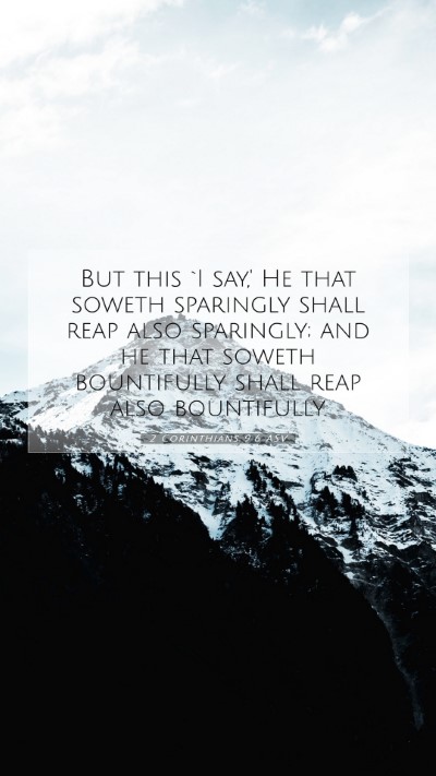 Picture 07 - 2 Corinthians 9:6 ASV Mobile Phone Wallpaper - But this `I say,' He that soweth sparingly shall - Mobile Bible Verse Wallpaper