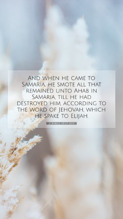 Picture 07 - 2 Kings 10:17 ASV Mobile Phone Wallpaper - And when he came to Samaria, he smote all that - Mobile Bible Verse Wallpaper