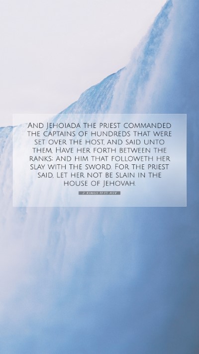 Picture 07 - 2 Kings 11:15 ASV Mobile Phone Wallpaper - And Jehoiada the priest commanded the captains of - Mobile Bible Verse Wallpaper