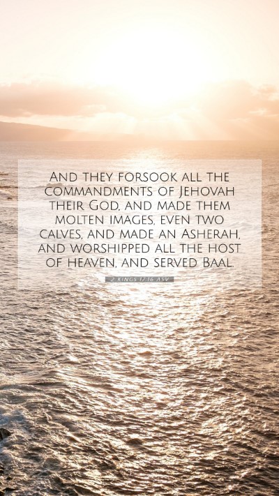 Picture 07 - 2 Kings 17:16 ASV Mobile Phone Wallpaper - And they forsook all the commandments of Jehovah - Mobile Bible Verse Wallpaper