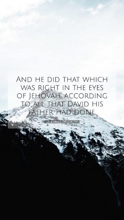 Picture 07 - 2 Kings 18:3 ASV Mobile Phone Wallpaper - And he did that which was right in the eyes of - Mobile Bible Verse Wallpaper