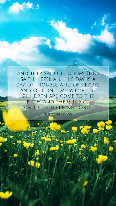 Picture 07 - 2 Kings 19:3 ASV Mobile Phone Wallpaper - And they said unto him, Thus saith Hezekiah, This - Mobile Bible Verse Wallpaper