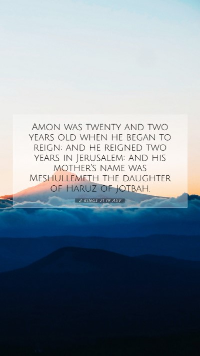 Picture 07 - 2 Kings 21:19 ASV Mobile Phone Wallpaper - Amon was twenty and two years old when he began - Mobile Bible Verse Wallpaper
