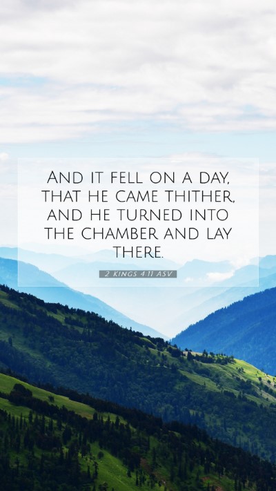 Picture 07 - 2 Kings 4:11 ASV Mobile Phone Wallpaper - And it fell on a day, that he came thither, and - Mobile Bible Verse Wallpaper