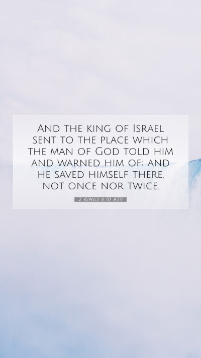 Picture 07 - 2 Kings 6:10 ASV Mobile Phone Wallpaper - And the king of Israel sent to the place which - Mobile Bible Verse Wallpaper