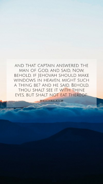 Picture 07 - 2 Kings 7:19 ASV Mobile Phone Wallpaper - and that captain answered the man of God, and - Mobile Bible Verse Wallpaper