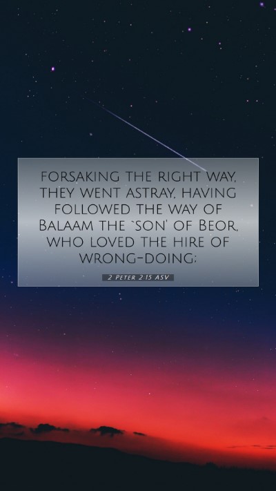 Picture 07 - 2 Peter 2:15 ASV Mobile Phone Wallpaper - forsaking the right way, they went astray, having - Mobile Bible Verse Wallpaper