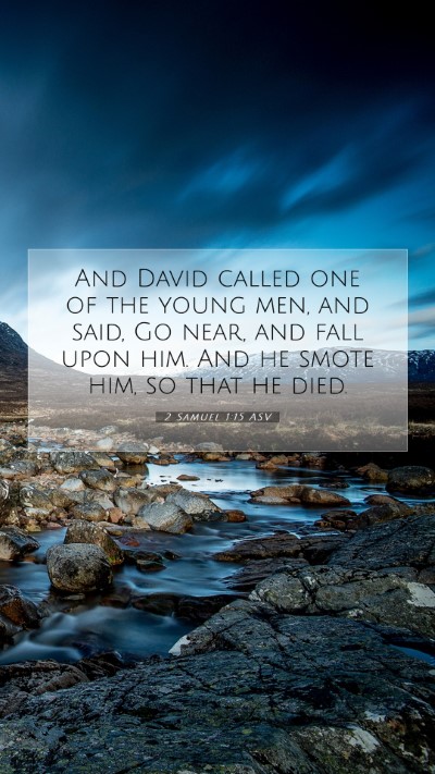 Picture 07 - 2 Samuel 1:15 ASV Mobile Phone Wallpaper - And David called one of the young men, and said, - Mobile Bible Verse Wallpaper