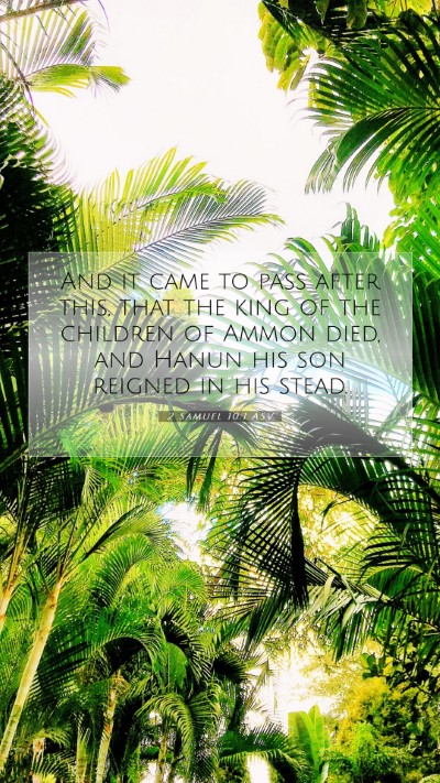 Picture 07 - 2 Samuel 10:1 ASV Mobile Phone Wallpaper - And it came to pass after this, that the king of - Mobile Bible Verse Wallpaper