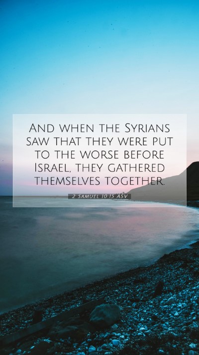 Picture 07 - 2 Samuel 10:15 ASV Mobile Phone Wallpaper - And when the Syrians saw that they were put to - Mobile Bible Verse Wallpaper