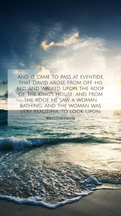 Picture 07 - 2 Samuel 11:2 ASV Mobile Phone Wallpaper - And it came to pass at eventide, that David arose - Mobile Bible Verse Wallpaper