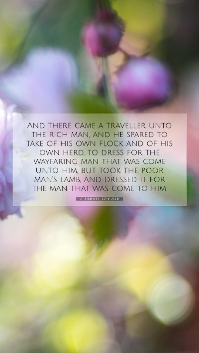 Picture 07 - 2 Samuel 12:4 ASV Mobile Phone Wallpaper - And there came a traveller unto the rich man, and - Mobile Bible Verse Wallpaper