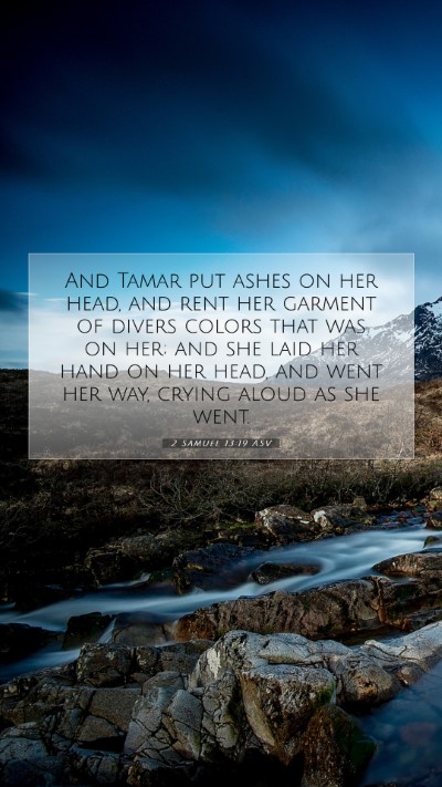 Picture 07 - 2 Samuel 13:19 ASV Mobile Phone Wallpaper - And Tamar put ashes on her head, and rent her - Mobile Bible Verse Wallpaper