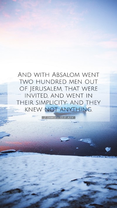 Picture 07 - 2 Samuel 15:11 ASV Mobile Phone Wallpaper - And with Absalom went two hundred men out of - Mobile Bible Verse Wallpaper