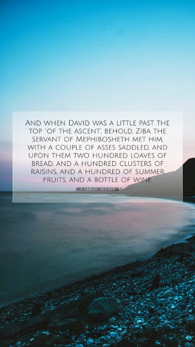 Picture 07 - 2 Samuel 16:1 ASV Mobile Phone Wallpaper - And when David was a little past the top `of the - Mobile Bible Verse Wallpaper