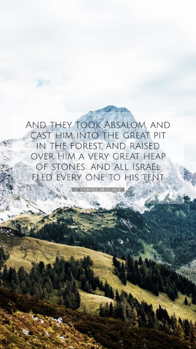 Picture 07 - 2 Samuel 18:17 ASV Mobile Phone Wallpaper - And they took Absalom, and cast him into the - Mobile Bible Verse Wallpaper