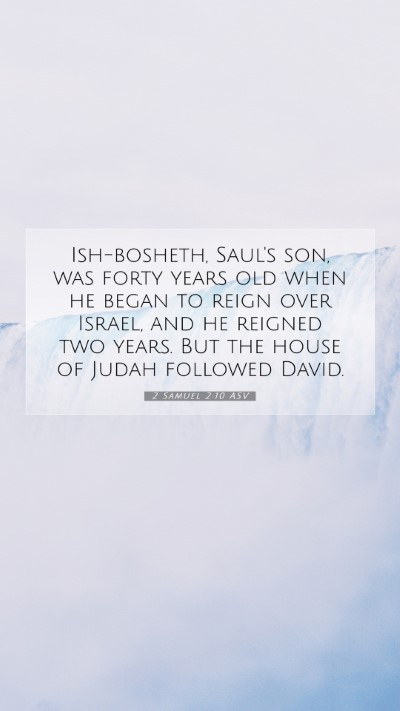 Picture 07 - 2 Samuel 2:10 ASV Mobile Phone Wallpaper - Ish-bosheth, Saul's son, was forty years old when - Mobile Bible Verse Wallpaper