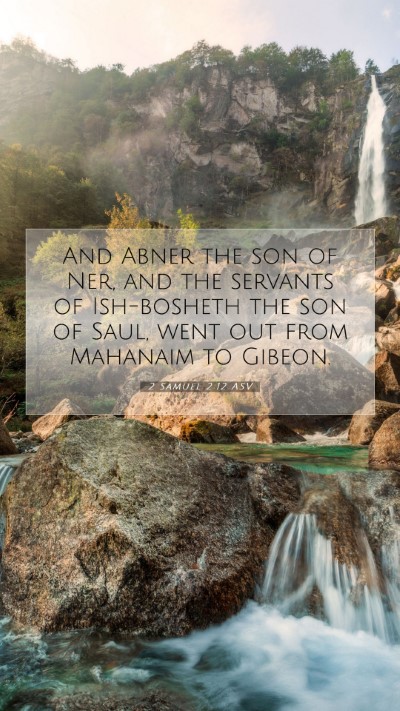 Picture 07 - 2 Samuel 2:12 ASV Mobile Phone Wallpaper - And Abner the son of Ner, and the servants of - Mobile Bible Verse Wallpaper