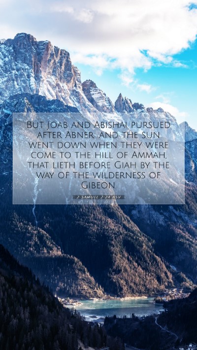 Picture 07 - 2 Samuel 2:24 ASV Mobile Phone Wallpaper - But Joab and Abishai pursued after Abner: and the - Mobile Bible Verse Wallpaper