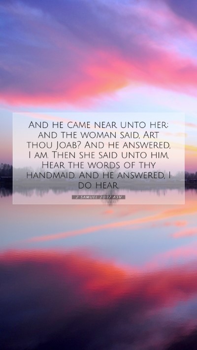 Picture 07 - 2 Samuel 20:17 ASV Mobile Phone Wallpaper - And he came near unto her; and the woman said, - Mobile Bible Verse Wallpaper