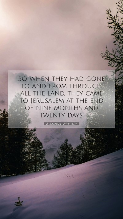Picture 07 - 2 Samuel 24:8 ASV Mobile Phone Wallpaper - So when they had gone to and from through all the - Mobile Bible Verse Wallpaper