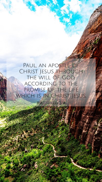 Picture 07 - 2 Timothy 1:1 ASV Mobile Phone Wallpaper - Paul, an apostle of Christ Jesus through the will - Mobile Bible Verse Wallpaper