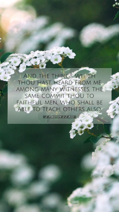Picture 07 - 2 Timothy 2:2 ASV Mobile Phone Wallpaper - And the things which thou hast heard from me - Mobile Bible Verse Wallpaper