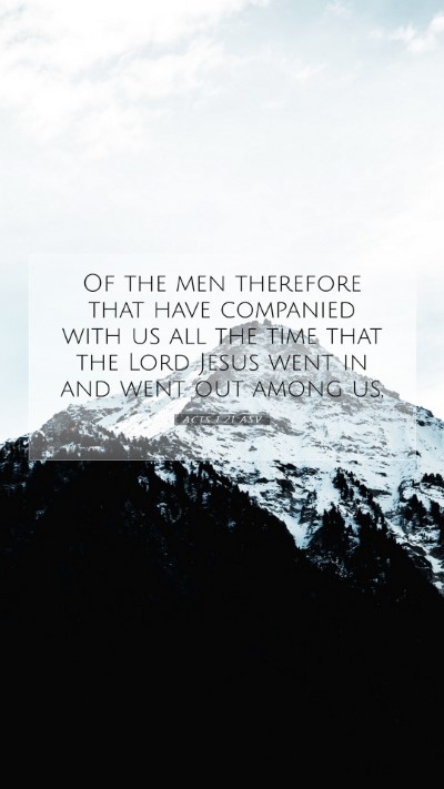 Picture 07 - Acts 1:21 ASV Mobile Phone Wallpaper - Of the men therefore that have companied with us - Mobile Bible Verse Wallpaper
