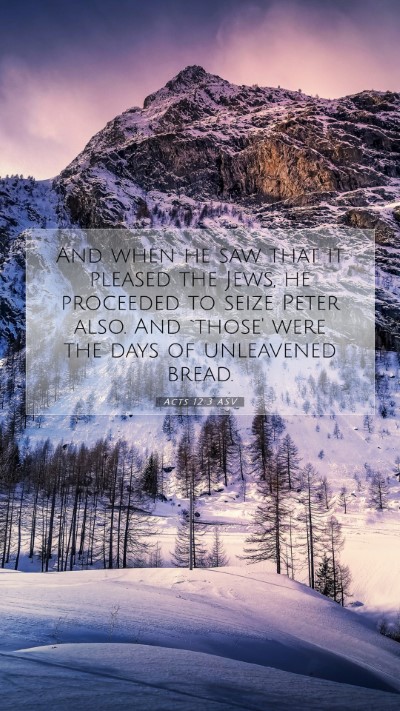 Picture 07 - Acts 12:3 ASV Mobile Phone Wallpaper - And when he saw that it pleased the Jews, he - Mobile Bible Verse Wallpaper