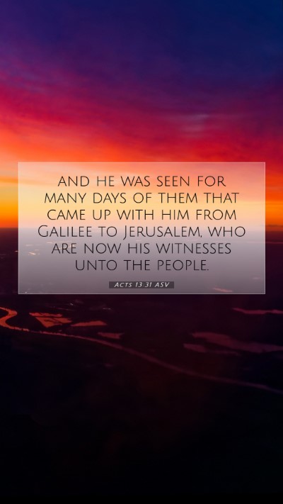 Picture 07 - Acts 13:31 ASV Mobile Phone Wallpaper - and he was seen for many days of them that came - Mobile Bible Verse Wallpaper