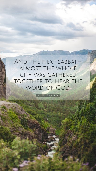 Picture 07 - Acts 13:44 ASV Mobile Phone Wallpaper - And the next sabbath almost the whole city was - Mobile Bible Verse Wallpaper