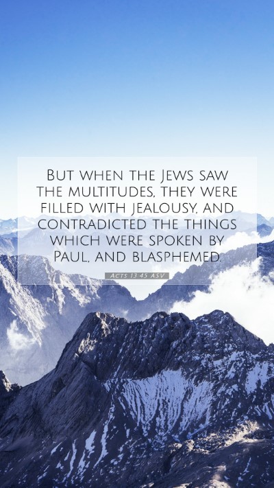 Picture 07 - Acts 13:45 ASV Mobile Phone Wallpaper - But when the Jews saw the multitudes, they were - Mobile Bible Verse Wallpaper