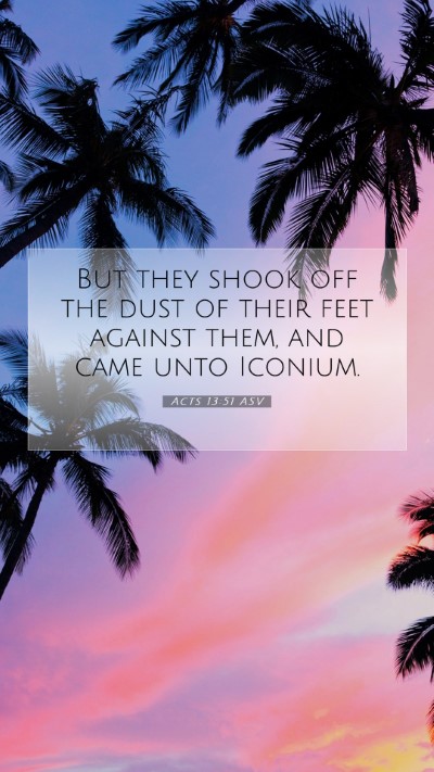 Picture 07 - Acts 13:51 ASV Mobile Phone Wallpaper - But they shook off the dust of their feet against - Mobile Bible Verse Wallpaper