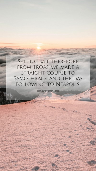Picture 07 - Acts 16:11 ASV Mobile Phone Wallpaper - Setting sail therefore from Troas, we made a - Mobile Bible Verse Wallpaper