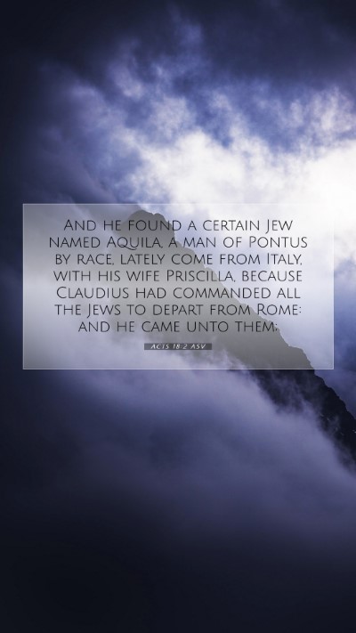 Picture 07 - Acts 18:2 ASV Mobile Phone Wallpaper - And he found a certain Jew named Aquila, a man of - Mobile Bible Verse Wallpaper