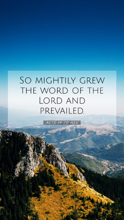 Picture 07 - Acts 19:20 ASV Mobile Phone Wallpaper - So mightily grew the word of the Lord and - Mobile Bible Verse Wallpaper