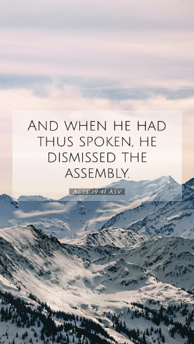 Picture 07 - Acts 19:41 ASV Mobile Phone Wallpaper - And when he had thus spoken, he dismissed the - Mobile Bible Verse Wallpaper