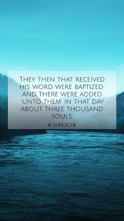 Picture 07 - Acts 2:41 ASV Mobile Phone Wallpaper - They then that received his word were baptized: - Mobile Bible Verse Wallpaper