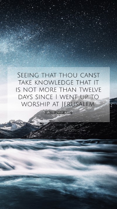 Picture 07 - Acts 24:11 ASV Mobile Phone Wallpaper - Seeing that thou canst take knowledge that it is - Mobile Bible Verse Wallpaper