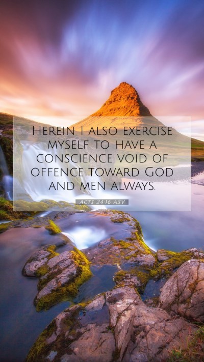 Picture 07 - Acts 24:16 ASV Mobile Phone Wallpaper - Herein I also exercise myself to have a - Mobile Bible Verse Wallpaper