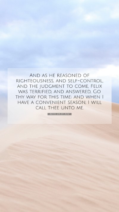 Picture 07 - Acts 24:25 ASV Mobile Phone Wallpaper - And as he reasoned of righteousness, and - Mobile Bible Verse Wallpaper