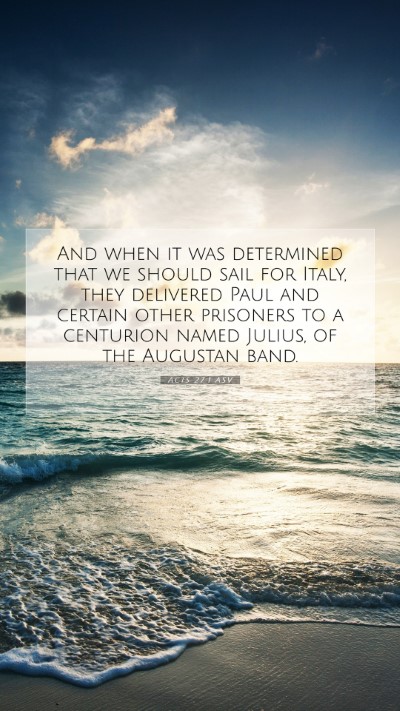 Picture 07 - Acts 27:1 ASV Mobile Phone Wallpaper - And when it was determined that we should sail - Mobile Bible Verse Wallpaper