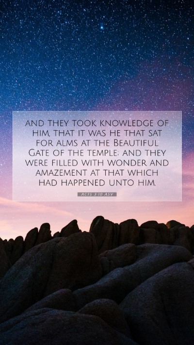 Picture 07 - Acts 3:10 ASV Mobile Phone Wallpaper - and they took knowledge of him, that it was he - Mobile Bible Verse Wallpaper