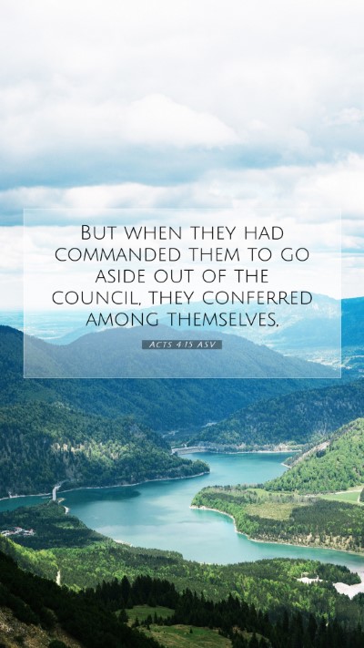Picture 07 - Acts 4:15 ASV Mobile Phone Wallpaper - But when they had commanded them to go aside out - Mobile Bible Verse Wallpaper