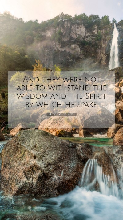 Picture 07 - Acts 6:10 ASV Mobile Phone Wallpaper - And they were not able to withstand the wisdom - Mobile Bible Verse Wallpaper