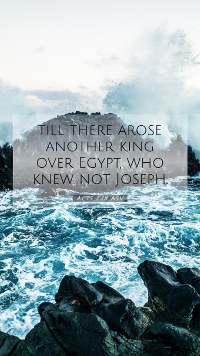Picture 07 - Acts 7:18 ASV Mobile Phone Wallpaper - till there arose another king over Egypt, who - Mobile Bible Verse Wallpaper